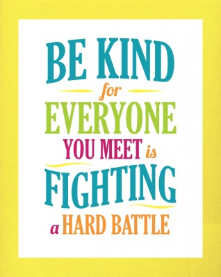 Be-Kind-everyone-is-fighting-a-hard-battle-818x1024
